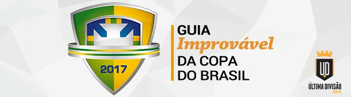 Guia Improvável da Copa do Brasil 2017